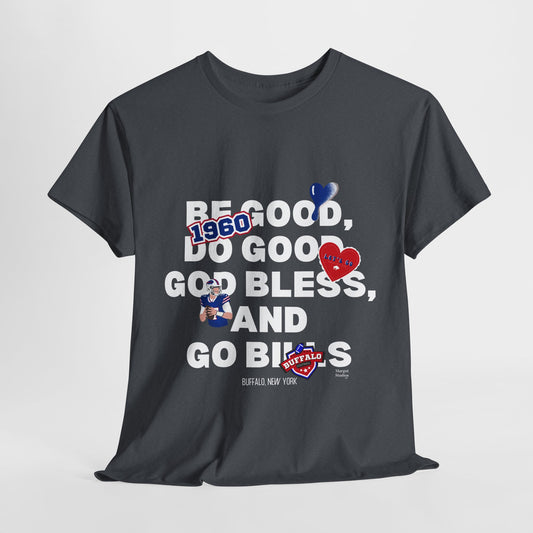 'Be Good, Do Good, God Bless "Patchwork Like" ' Unisex Heavy Cotton Tee